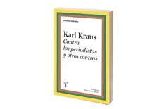 Reseña: Contra los periodistas y otros contras, de Karl Kraus
