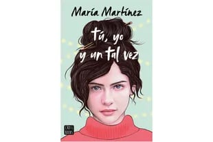Tu, yo y un tal vez de María Martínez