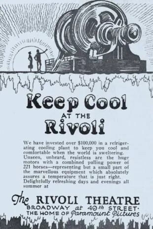 El cine y teatro Rivoli, de la calle Brodway, en Nueva York, promocionaba sus funciones con la novedad del aire acondicionado en su sala, algo que atrajo inmediatamente a miles y miles de espectadores