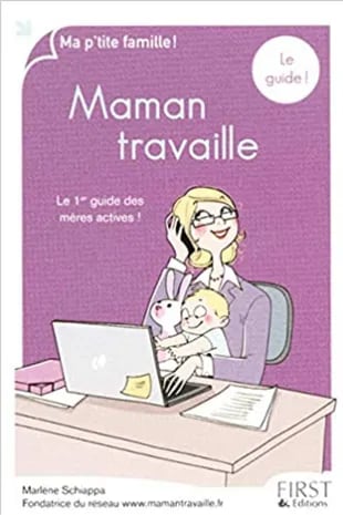 Mama trabaja, de Marlene Schiappa, arrancó como un blog y se volvió un lugar de intercambio en redes y en una serie de libros muy populares en Francia
