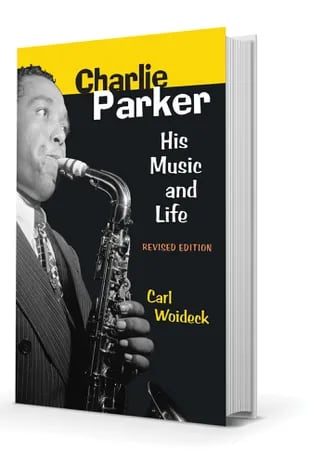Charlie Parker: His Music And Life (Carl Woideck)