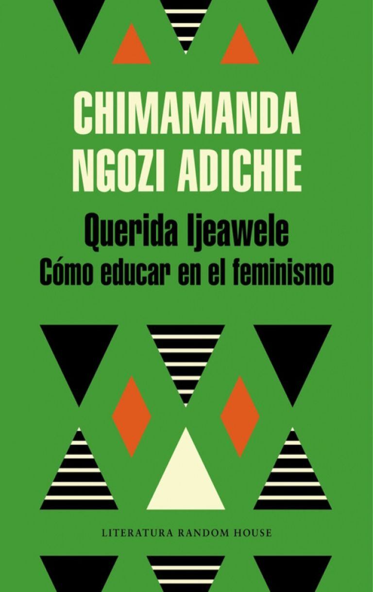 Querida Ijeawele. Como educar en el feminismo, de Chimamanda Ngozi Adichie