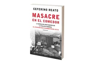 El libro de Ceferino Reato sobre el atentado de 1976