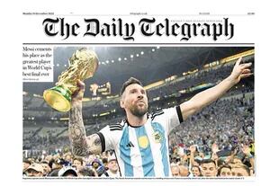 "Messi cementó su lugar como el número un tras ganar la mejor final en la historia de los mundiales"; dice The Daily Telegraph