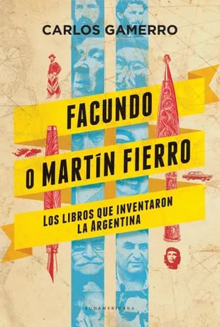"Facundo o Martín Fierro", el trabajo de Carlos Gamerro