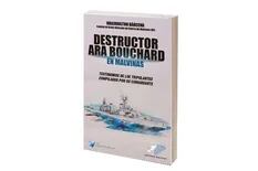 Reseña: Destructor ARA Bouchard en Malvinas, de  Washington Bárcena