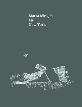 La tapa del libro Marta Minujín en Nueva York, editado por áxp; la tapa está ilustrada con un boceto de su proyecto La Estatua de la Libertad Acostada (1979)