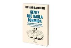 Reseña: Gente que habla dormida, de Luciano Lamberti