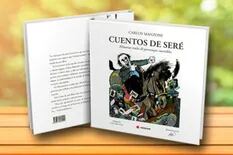 "Cuentos de Seré", las increíbles historias en la pluma de Carlos Manzoni