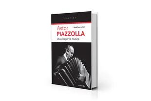 Libro dedicado a Piazzolla que se presentó este jueves en Italia