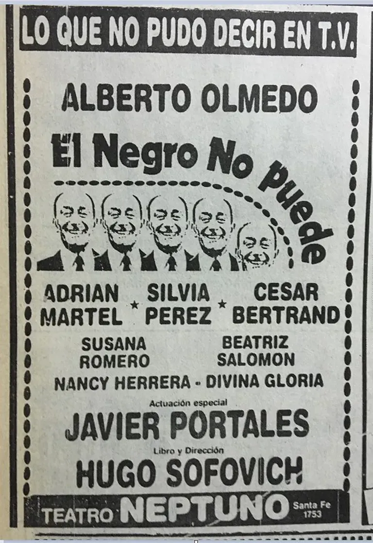 El aviso de "El negro no puede", el espectáculo que protagonizaba Alberto Olmedo en el verano de 1987. Es, hasta el día de hoy, la obra que más espectadores convocó en una misma temporada de verano.