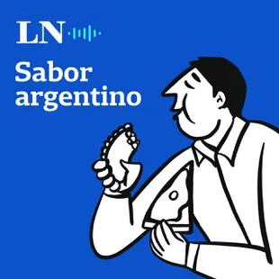 Sabor argentino en podcast LA NACIÓN (LA NACIÓN)