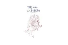 Reseña: Tres años con Derrida, de B. Peeters