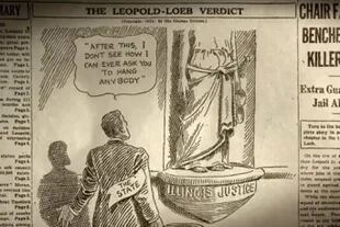 La viñeta publicada luego de culminado el juicio de Loeb y Leopold expresa el descontento de mucha gente con el hecho de que ellos hayan eludido la horca: "Después de esto, no veo cómo alguien más te puede pedir colgar a alguien", le dice el estdo a la justicia de Illinois