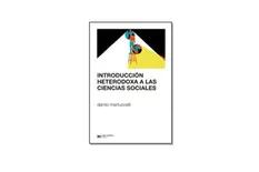 Reseña: Introducción heterodoxa a las ciencias sociales, de Danilo Martucelli