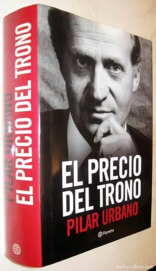 El precio del Trono, la biografía del rey Juan Carlos escrita por Pilar Urbano