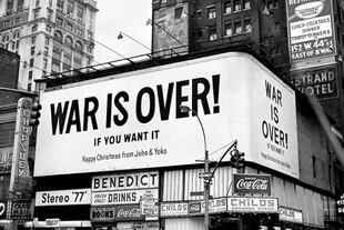 La campaña "La guerra ha terminado (si vos querés)", que crearon con Ono, ocupó carteles de Nueva York, Roma, Atenas, Tokio y Londres