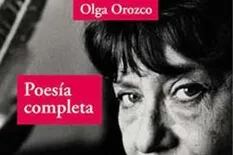 La poesía de Olga Orozco encuentra nuevos lectores