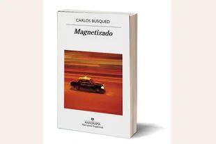 "Magnetizado", de Carlos Busqued, fue publicado en 2018