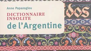 Dictionnaire insolite de l''Argentine