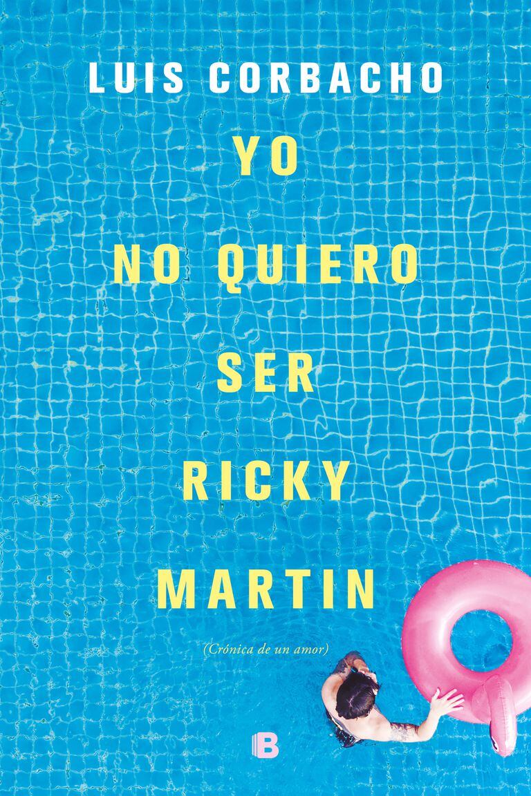"Yo no quiero ser Ricky Martin" de Luis Corbacho