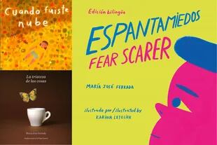 Tres libros de María José Ferrada: "Cuando fuiste nube", "La tristeza de las cosas" y "Espantamiedos"