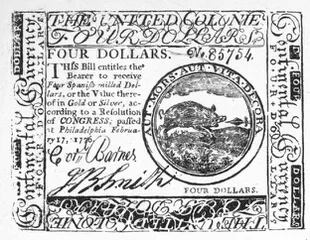 Billete de 4 dólares de 1776. Los revolucionarios estadounidenses financiaron su movimiento emitiendo papel moneda que llamaron "Moneda Continental". En el papel se lee: "Este billete da derecho a su portador a recibir cuatro dólares españoles acuñados, o su valor en oro o plata..."