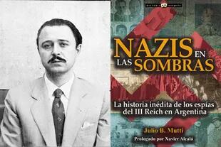 Johannes Siegfried Becker, el espía del SD número 1 en Occidente. A la derecha, la portada del libro "Nazis en las sombras" de Julio B. Mutti