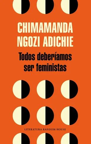 Todos deberíamos ser feministas, de Chimamanda Ngozi Adichie