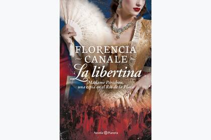 La libertina, nueva novela de Florencia Canale