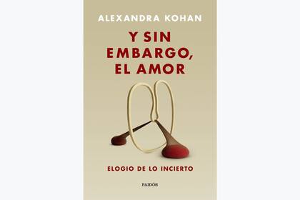 Y sin embargo, el amor, ensayo de Alexandra Kohan