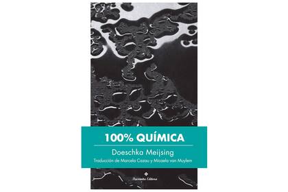 100% química, de Doeschka Meijsing. Novela. Paisanita Editora