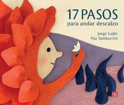 "17 pasos para andar descalzo", de Jorge Luján y Paz Tamburrini
