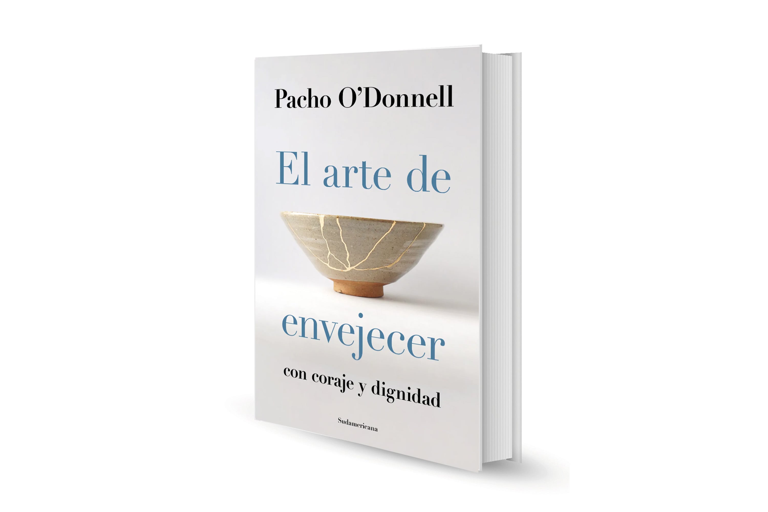 El arte de envejecer con coraje y dignidad, de Pacho O'Donnell (Sudamericana)