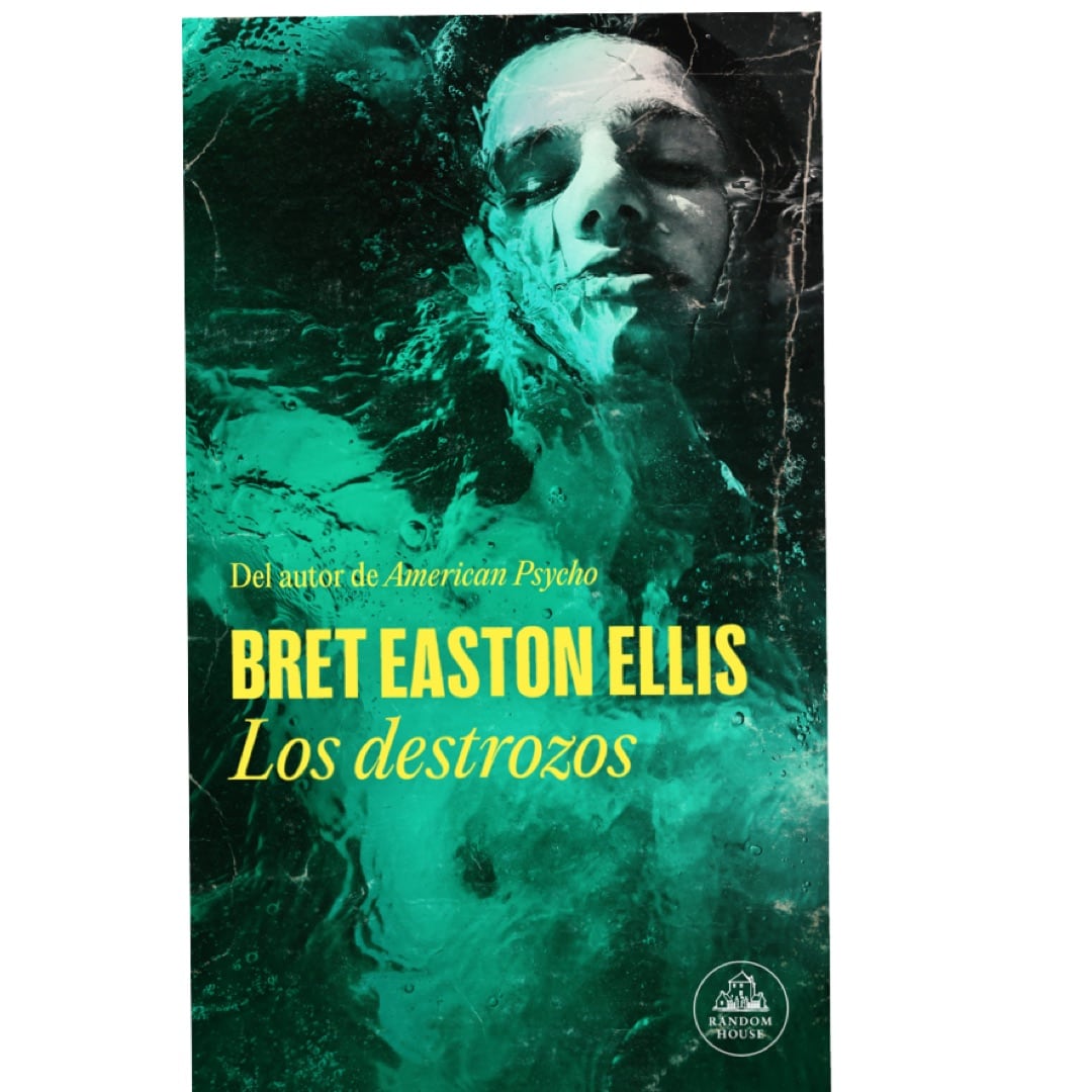 Los destrozos, la novela de Bret Easton Ellis