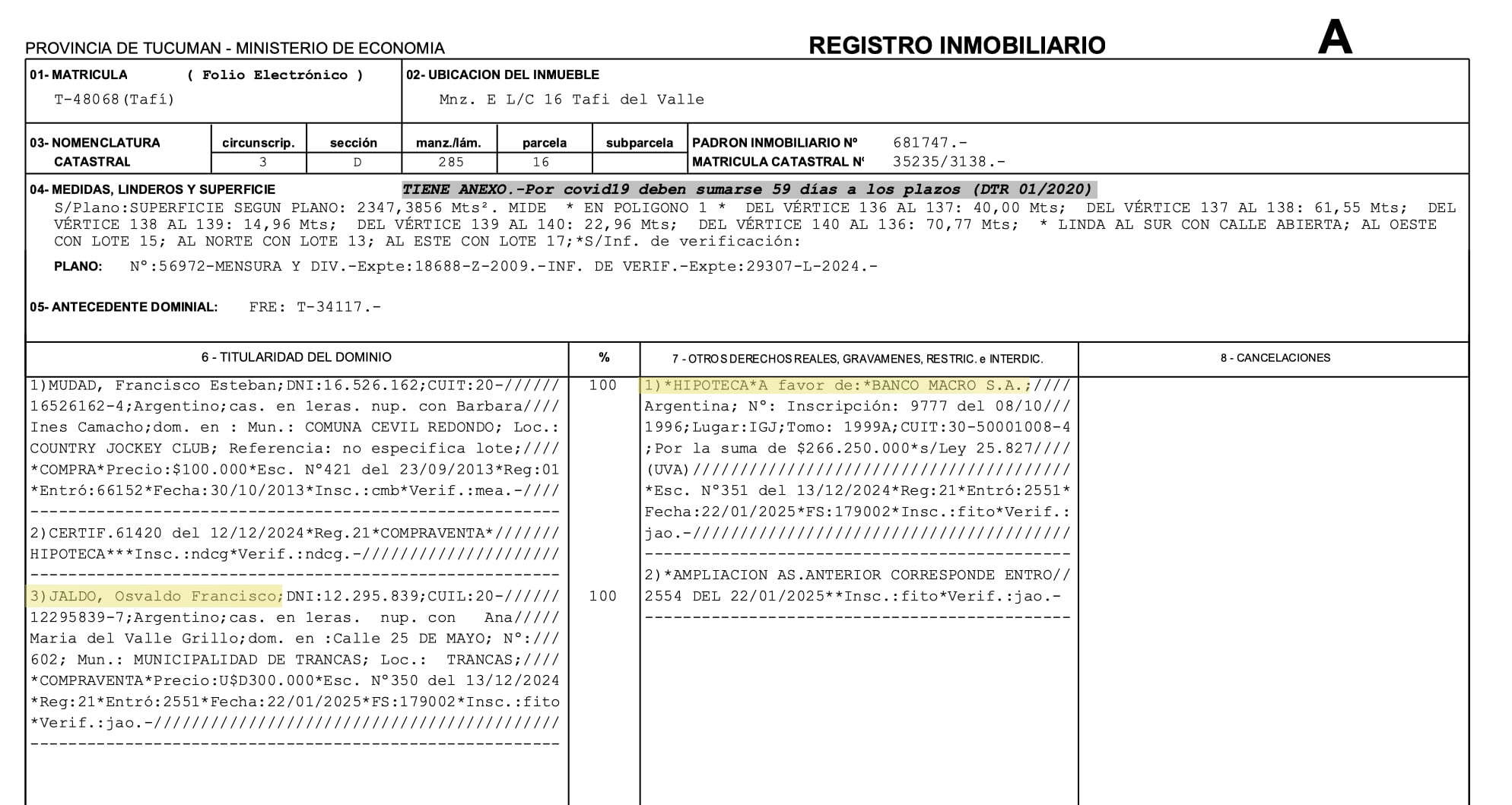 El gobernador de Tucumán compró una casa de fin semana por US$300.000 y no se conocen sus declaraciones juradas de bienes 5 El registro inmobiliario que da cuenta de la compra de la propiedad de Jaldo en Tafí del Valle