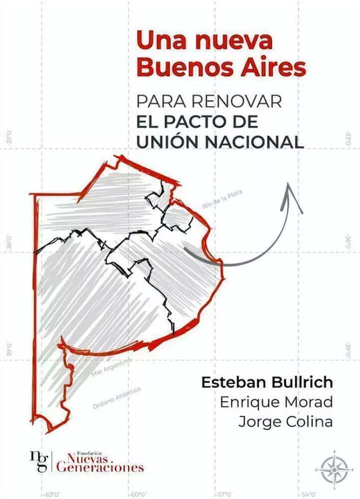'Una nueva Buenos Aires, para renovar el pacto de unión nacional' es el título del libro que Esteban Bullrich escribió junto a Enrique Morad y Jorge Colina