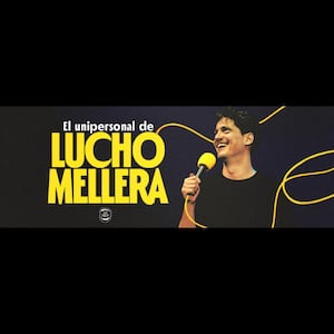 El unipersonal de Lucho Mellera