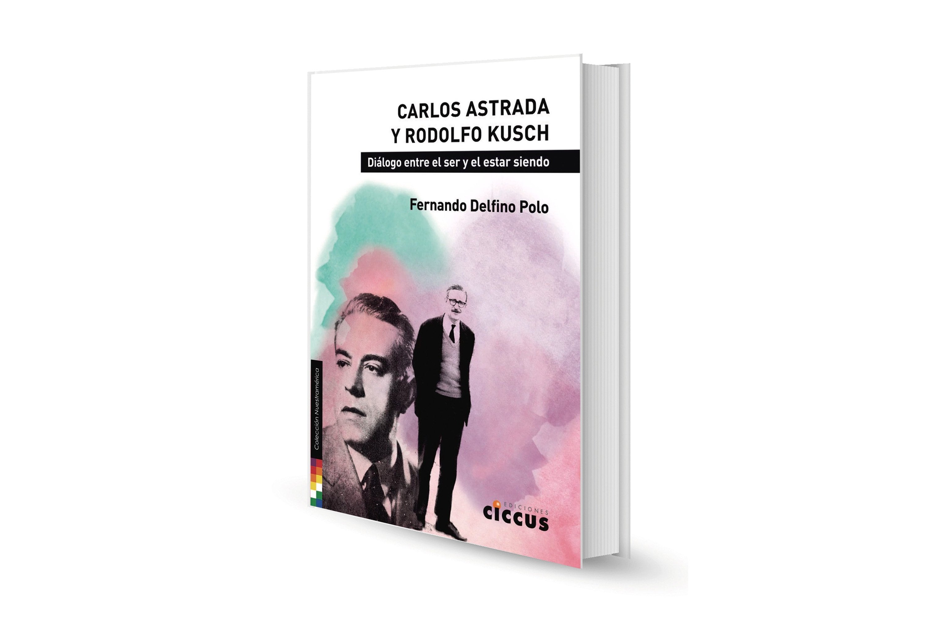 Reseña: Carlos Astrada y Rodolfo Kusch. Diálogo entre el ser y el estar siendo, de Fernando Delfino Polo