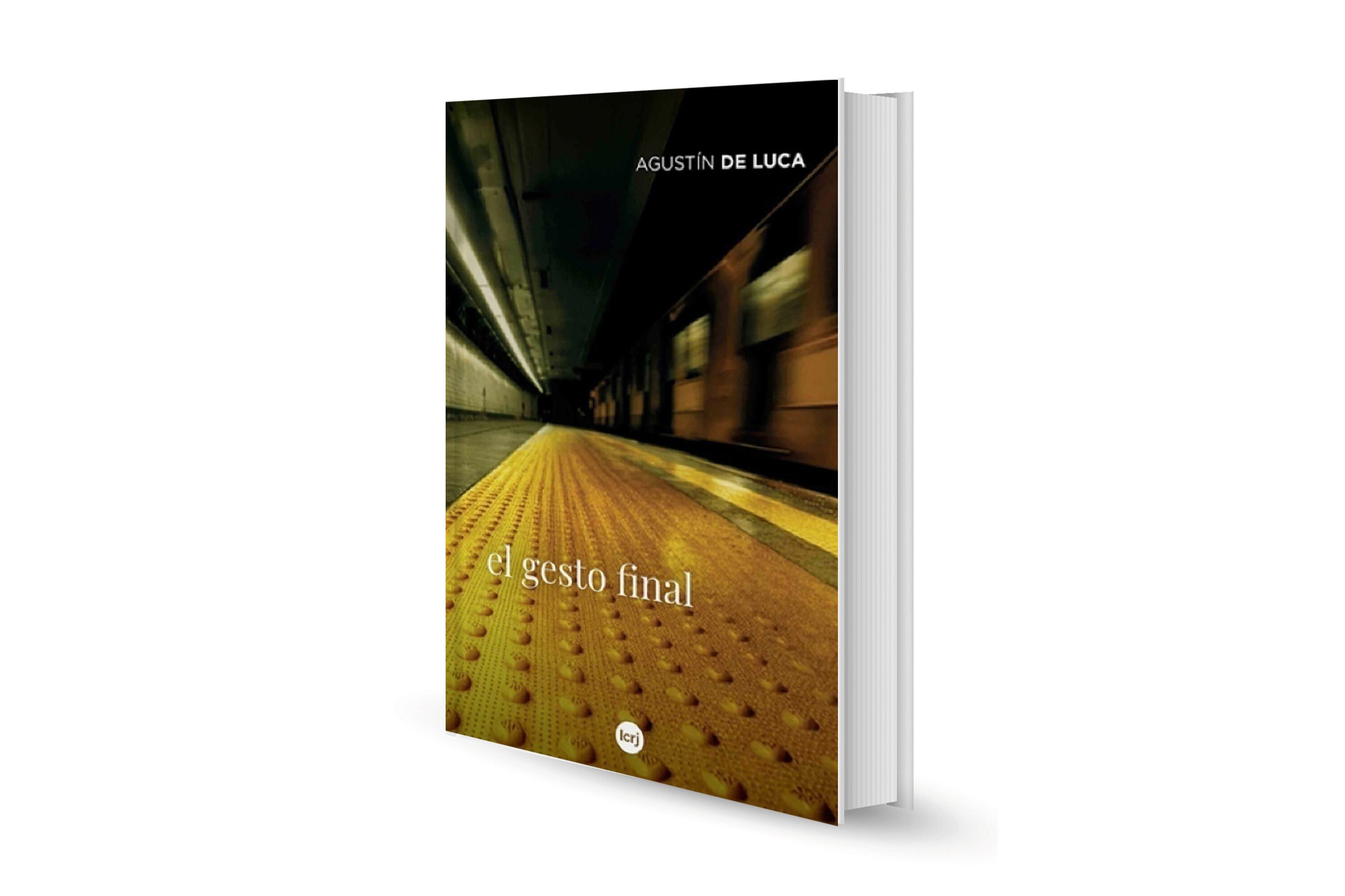 Reseña. El gesto final, de Agustín de Luca