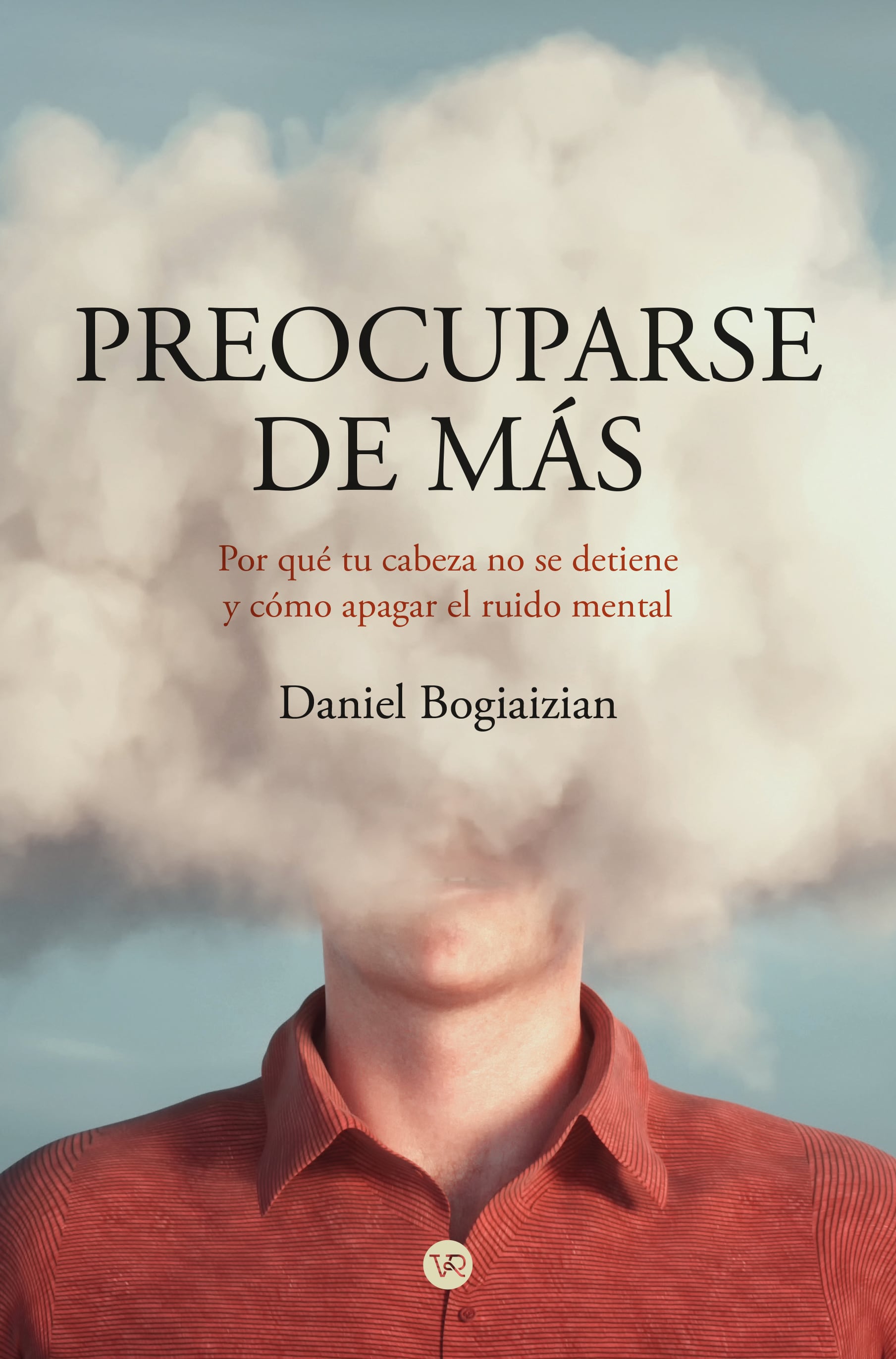 Preocuparse de más, el último libro de Bogiaizian