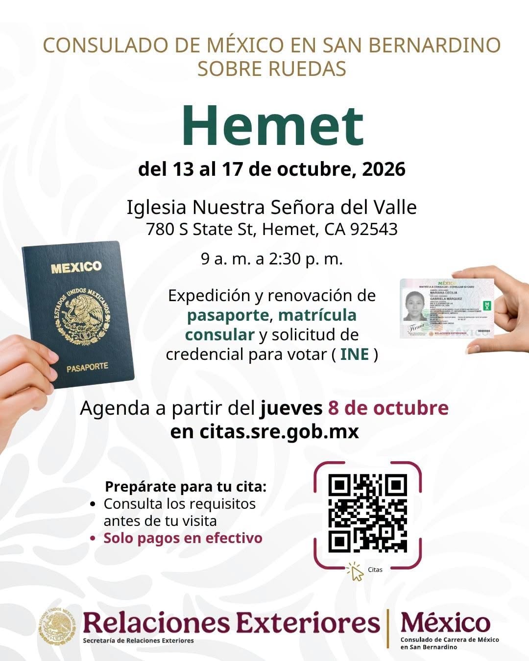 Pasaporte de México en California y las nuevas citas de pasaporte y matrícula consular del 13 al 17 de octubre 6 Para las fechas del 13 al 17 de octubre, el Consulado Sobre Ruedas del Consulado de Carrera de México en San Bernardino brindará atención en Hemet, California