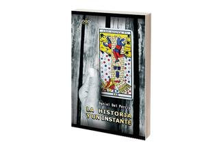 Reseña: La historia y un instante, de Daniel Del Percio