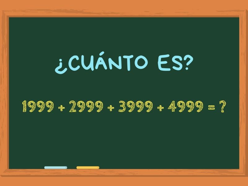 ¿Cuánto es 1999 + 2999 + 3999 + 4999? El cálculo matemático que con un poco de lógica puede resolverse en 20 segundos