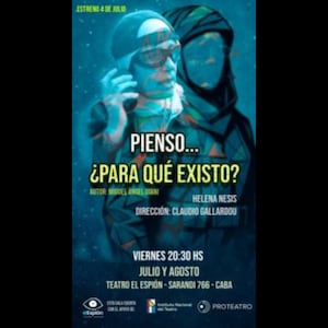 Pienso... ¿para qué existo?