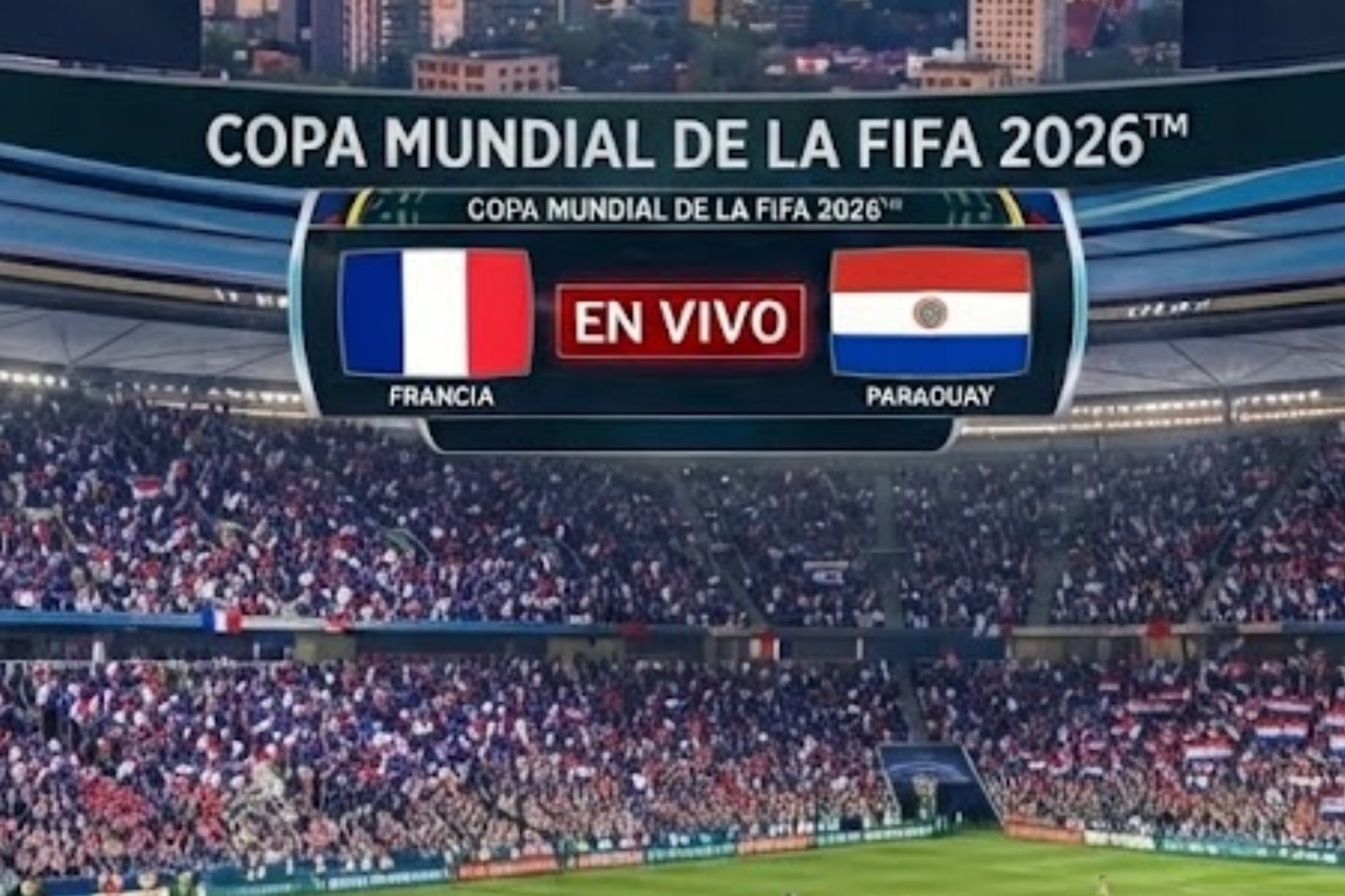 A qué hora de EE.UU. juega Paraguay vs. Francia por los octavos de final del Mundial 2026, hoy