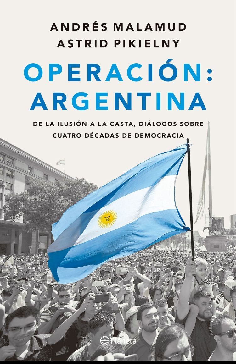 Operación: Argentina, el libro de Andrés Malamud y Astrid Pikielny