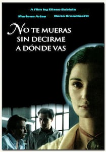 No te mueras sin decirme adónde vas (1995)