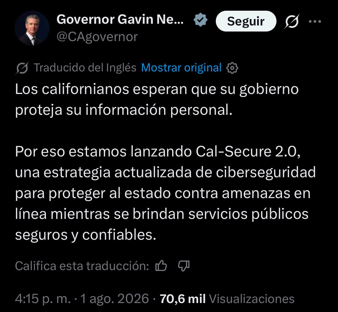Gavin Newsom anunció en X el lanzamiento de Cal-Secure 2.0, la nueva estrategia de California para fortalecer la ciberseguridad y proteger la información personal frente al aumento de las amenazas digitales