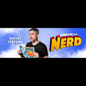 MATIAS LERTORA - CONFESIONES DE UN NERD